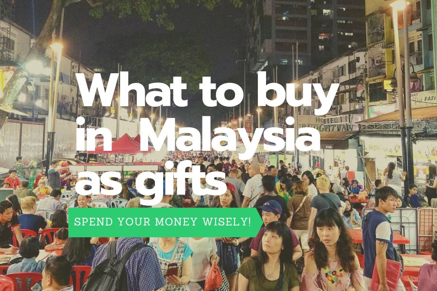 What to buy in Malaysia as gifts