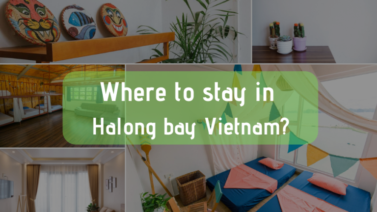 Where to stay in Halong bay Vietnam?